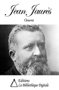 Title: Oeuvres de Jean Jaurès, Author: Jean Jaurès