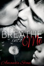 Breathe into Me