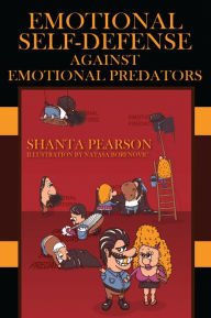 Title: Emotional Self-Defense Against Emotional Predators, Author: Shanta Pearson