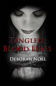 Title: Tangled Blood Lines, Author: Deborah Noel