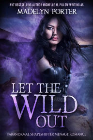 Title: Let the Wild Out, Author: Madelyn Porter