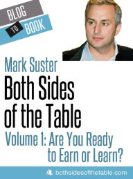 Title: Both Sides Of The Table: Are You Ready to Earn or Learn?, Author: Mark Suster