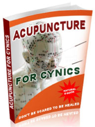 Title: Acupuncture For Cynics, Author: Anonymous