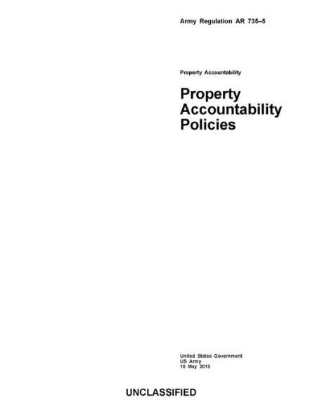 Army Regulation AR 735-5 Property Accountability Policies 10 May 2013