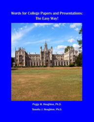 Title: Words for College Papers and Presentations: The Easy Way!, Author: Peggy M. Houghton