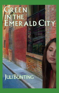 Title: Green In the Emerald City, Author: Juli Bunting