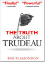 The Truth About Trudeau