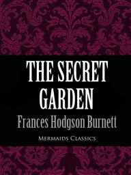 Title: The Secret Garden (Mermaids Classics), Author: Frances Hodgson Burnett