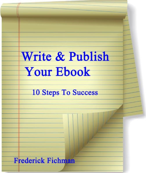 Write & Publish Your Ebook-10 Steps to Success
