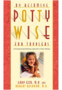 Pottywise for Toddlers: A Developmental Readiness Approach to Potty Training