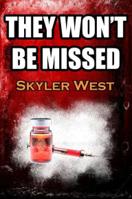 Title: They Won't Be Missed, Author: Skyler West