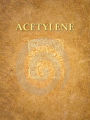 Acetylene, the Principles of Its Generation and Use, Second Edition