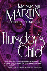 Title: Thursday's Child (Out of Time #5), Author: Monique Martin