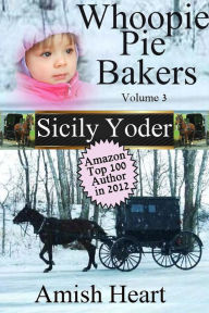 Title: Whoopie Pie Volume Three: Amish Heart, Author: Sicily Yoder