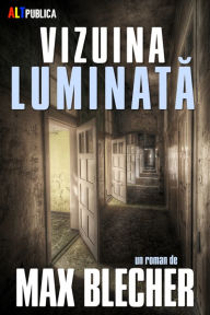 Title: Vizuina luminata, Author: Max Blecher