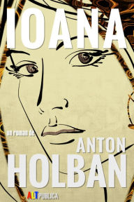 Title: Ioana, Author: Anton Holban