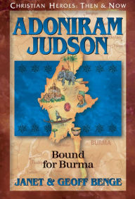 Title: Adoniram Judson: Bound for Burma, Author: Janet Benge