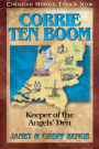 Corrie ten Boom: Keeper of the Angels' Den