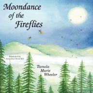 Title: Moondance of the Fireflies, Author: Tamela Marie Wheeler