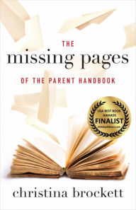 Title: The Missing Pages Of The Parent Handbook, Author: Christina Brockett