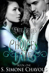 Title: Choices of Fate, Author: S. Simone Chavous