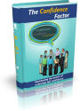 The Confidence Factor: Harnessing The Power Of Unlimited Self Confidence