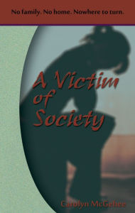 Title: A Victim of Society, Author: Carolyn McGehee