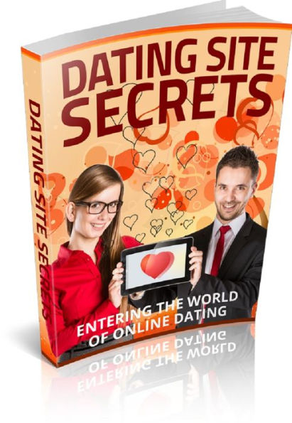 Dating Site Secrets: Entering The World Of Online Dating