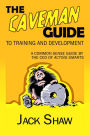 The Caveman Guide To Training and Development