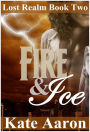 Fire & Ice (Lost Realm #2)