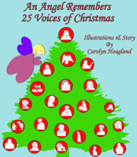 Title: An Angel Remembers 25 Voices of Christmas, Author: Carolyn Hoagland