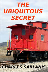 Title: The Ubiquitous Secret, Author: Charles Sarlanis