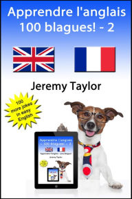 Title: Apprendre l'anglais: 100 blagues! 2, Author: Jeremy Taylor