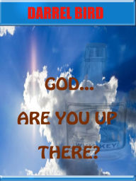 Title: God Are You Up There?, Author: Darrel Bird