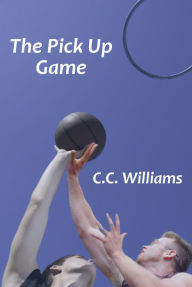 Title: The Pick Up Game, Author: C.C. Williams