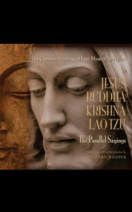 Title: Jesus, Buddha, Krishna, and Lao Tzu: The Parallel Sayings, Author: Richard Hooper