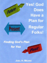 Title: Yes! God Does Have a Plan for Regular Folks!, Author: Joel Mears