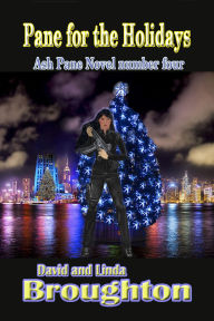 Title: Pane for the Holidays, Ash Pane novel number four, Author: David and Linda Broughton