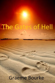 Title: The Gates of Hell, Author: Graeme Bourke