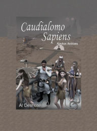 Title: Alaytion Archives: Caudialomo Sapiens, Author: Al DesHôtel