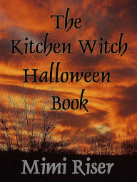 Title: The Kitchen Witch Halloween Book, Author: Mimi Riser