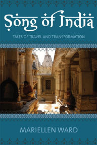 Title: Song of India: Tales of Travel and Transformation, Author: Mariellen Ward