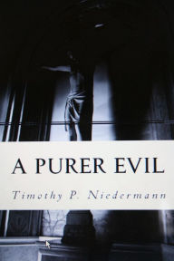 Title: A Purer Evil, Author: Timothy Niedermann