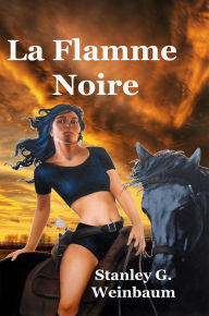 Title: La Flamme Noire, Author: Stanley G. Weinbaum