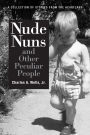 Nude Nuns and Other Peculiar People