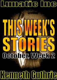 Title: This Week's Stories (October, Week 2), Author: Kenneth Guthrie