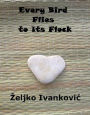 Every Bird Flies to Its Flock