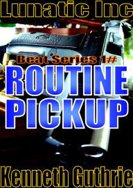 Title: Routine Pickup (Beat Series 1#), Author: Kenneth Guthrie