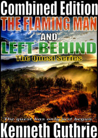 Title: The Flaming Man and Left Behind (Quest 1 & 2), Author: Kenneth Guthrie