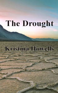 Title: The Drought, Author: Kristina Howells